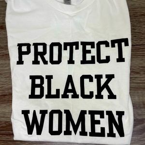 “Protect Black Women” White Tee